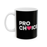 Pro Choice Ceramic Mug | Pro Choice Gifts (11oz) Pro Choice Ceramic Mug | Pro Choice Gifts (11oz)