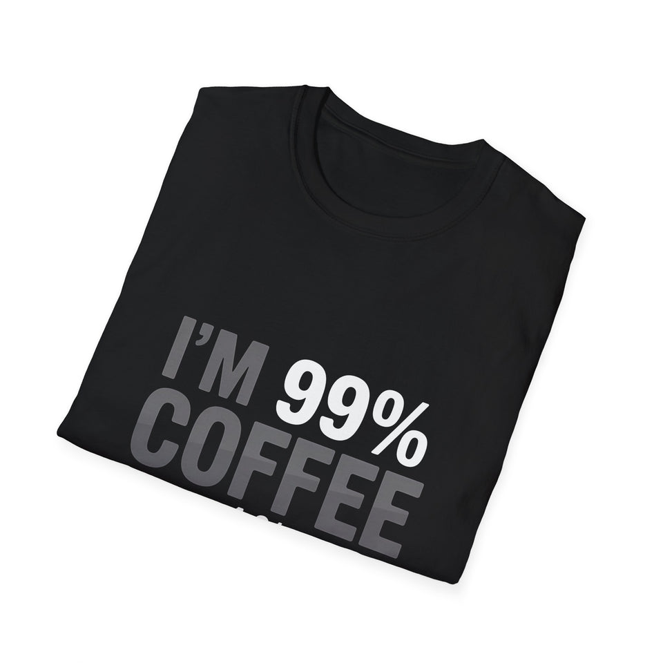 Coffee Lover T-Shirt - I’m 99% Coffee 1% Sarcasm 2 Coffee Shirt