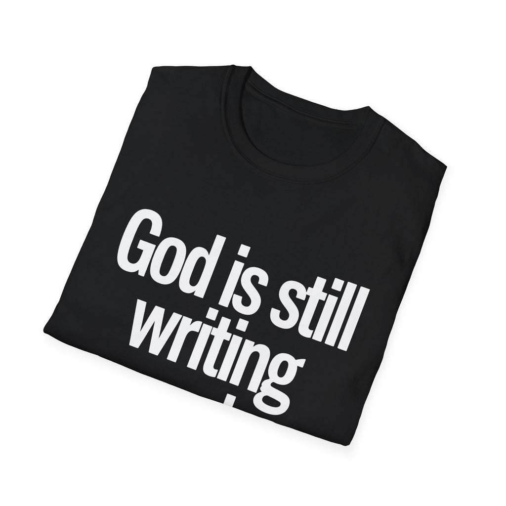 God Is Still Writing Your Story T-Shirt — Inspirational Christian Tee