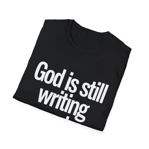 God Is Still Writing Your Story T-Shirt — Inspirational Christian Tee