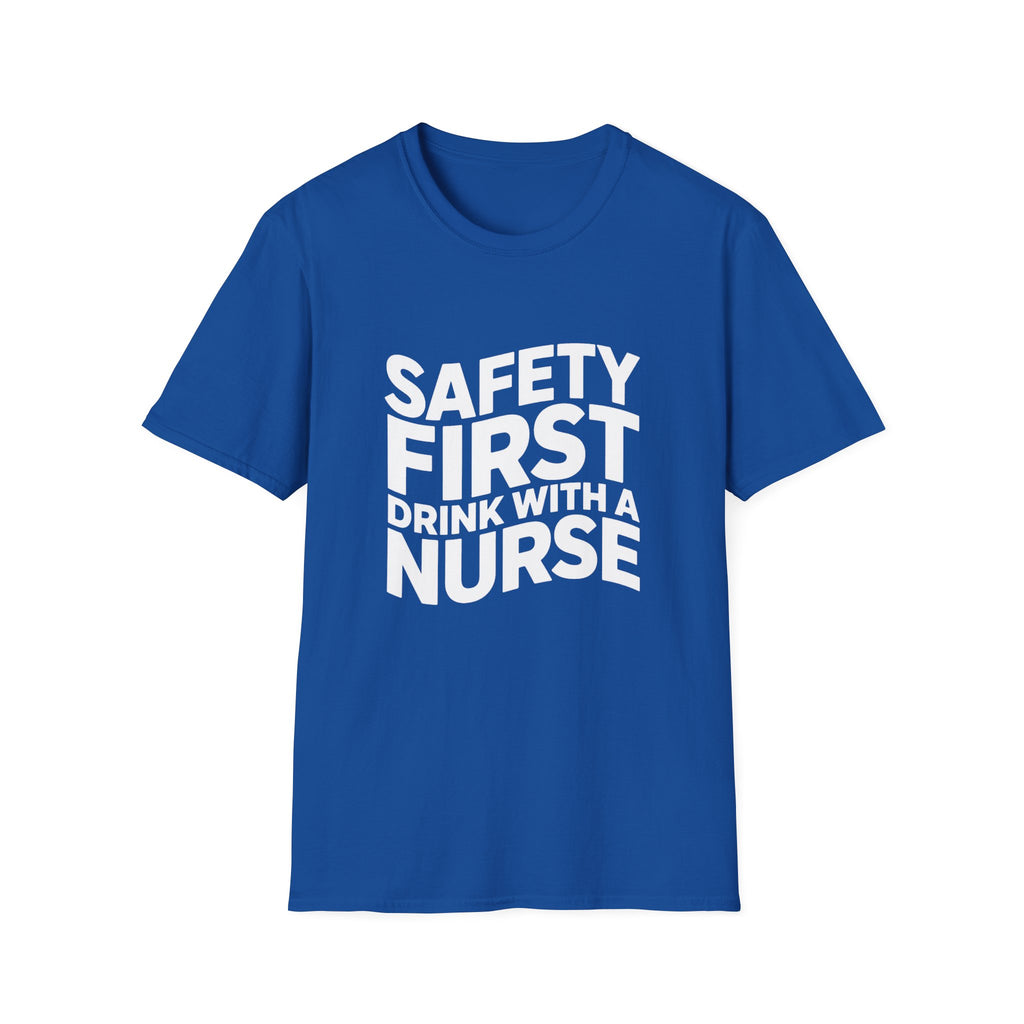 Safety First 'Drink With A Nurse' T-Shirt