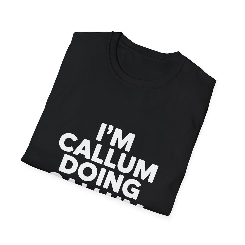 I'm Callum Doing Callum Things T-Shirt