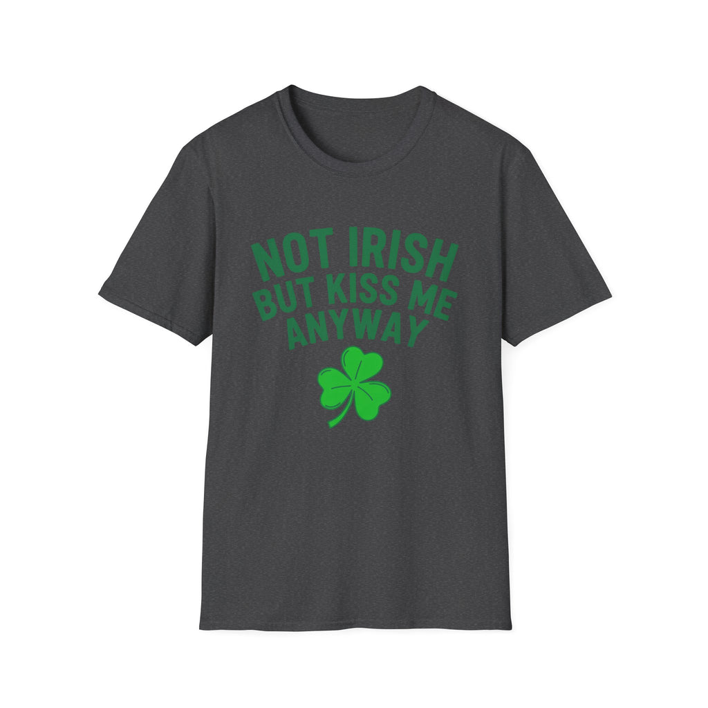 Not Irish But Kiss Me Anyway Ireland Graphic T-Shirt — St. Patrick's Day Irish Pride Tee