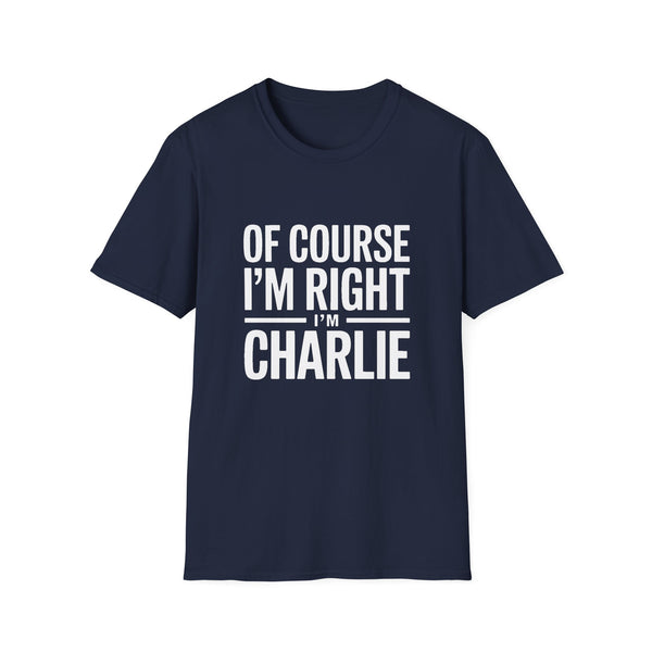 'Of Course I'm Right — I'm Charlie' T-Shirt