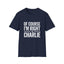 'Of Course I'm Right — I'm Charlie' T-Shirt
