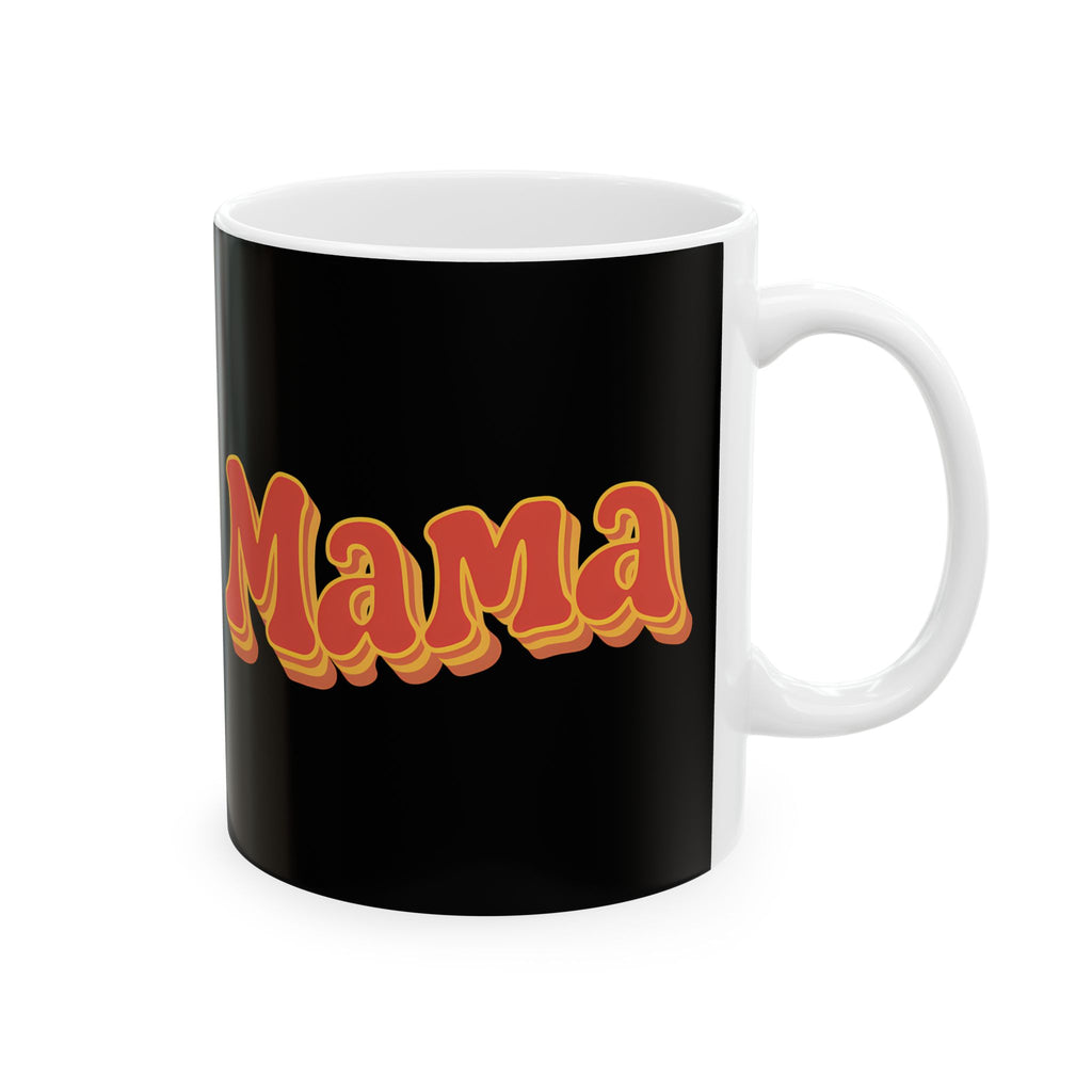 Womens Mama Mug | Birthday Mom Merchandise | Mothers Day Gifts Ceramic Mug 11oz