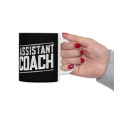 Assistant Coach Ceramic Mug | Cool Assistant Coach Gifts (11oz) Assistant Coach Ceramic Mug | Cool Assistant Coach Gifts (11oz)