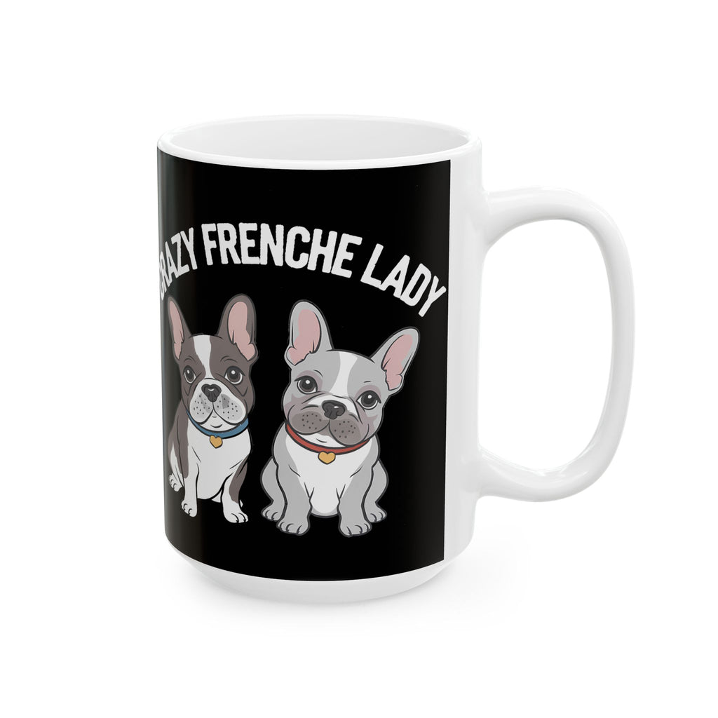 Cute French Bulldog Mug Crazy Frenchie Lady 11oz/15oz
