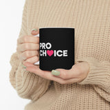 Pro Choice Ceramic Mug | Pro Choice Gifts (11oz) Pro Choice Ceramic Mug | Pro Choice Gifts (11oz)
