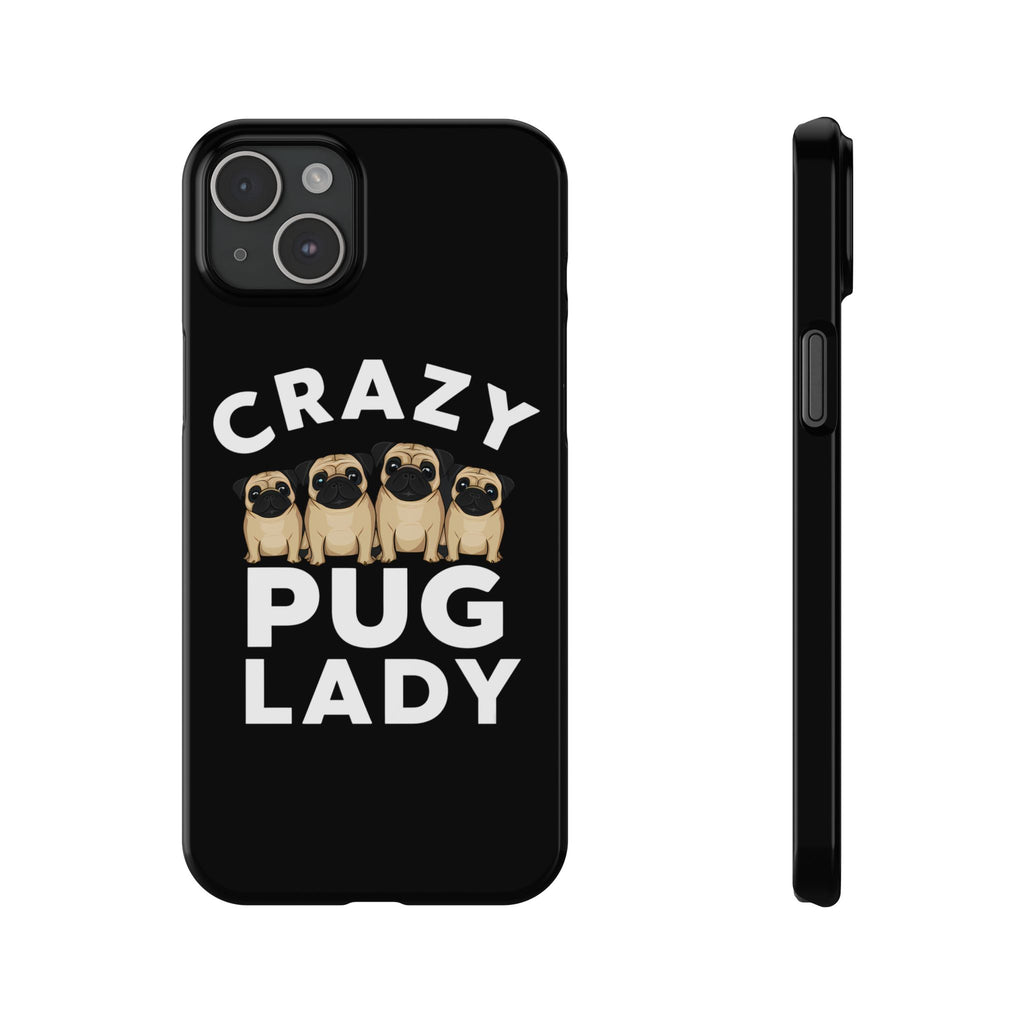 Premium Crazy Pug Lady iPhone Case | Cute Pug Gifts Slim Phone Cases
