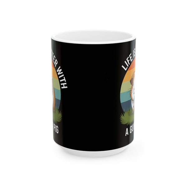 Guinea Pig Mug - Life Is Better With A Cute Guinea Pig Mug
