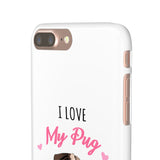 Pug Phone Case | I Love My Pug Phone Case | Pug iPhone & Samsung Galaxy Snap Cases Pug Phone Case | I Love My Pug Phone Case | Pug iPhone & Samsung Galaxy Snap Cases