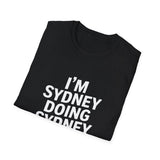 Sydney Softstyle T-Shirt - I'm Sydney Doing Sydney Things Shirt Sydney Softstyle T-Shirt - I'm Sydney Doing Sydney Things Shirt