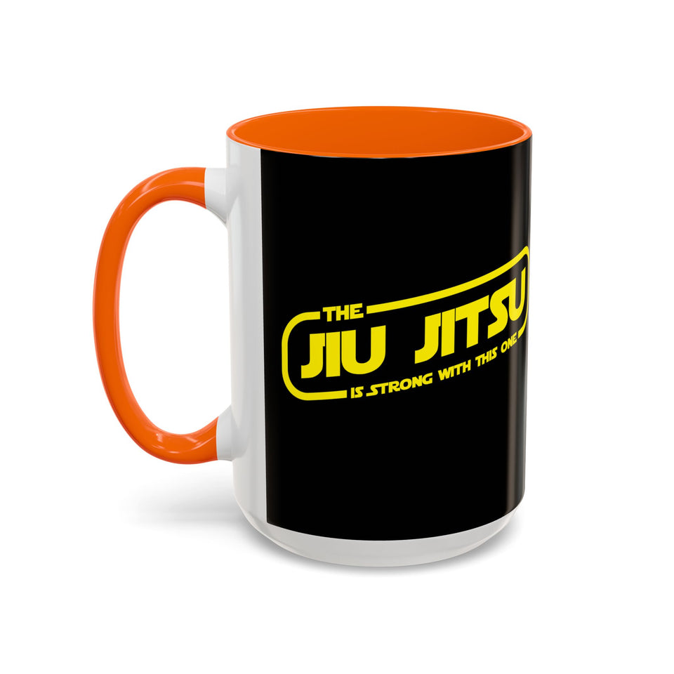 Brazilian Jiu Jitsu The Jiu Jitsu Is Strong With This One | BJJ Accent Coffee Mug