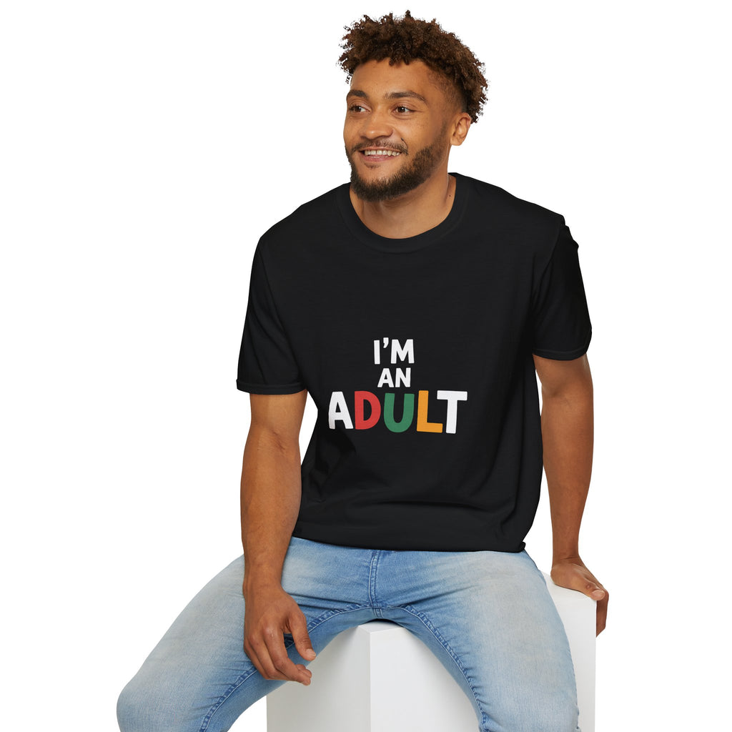 I'm An Adult T-Shirt — Funny Adulting Graphic Tee