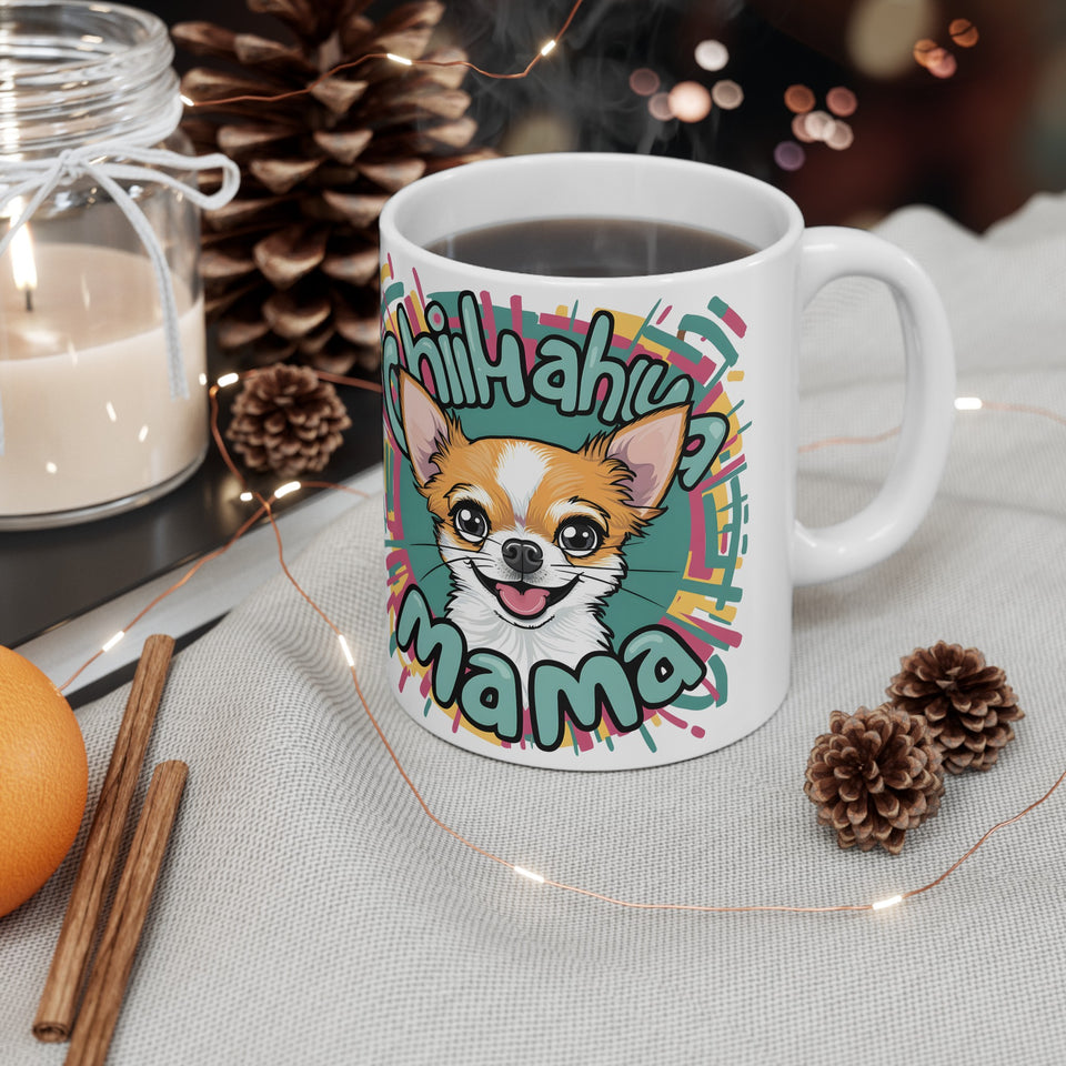 Chihuahua Mama Mug | Chihuahua Gift | Chihuahua Coffee Mug | Chihuahua Gift Ideas Mug 11oz