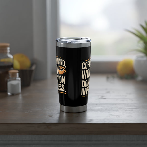 Coffee Lover Tumbler - Coffee In Hand World Domination In Progress Coffee Mug