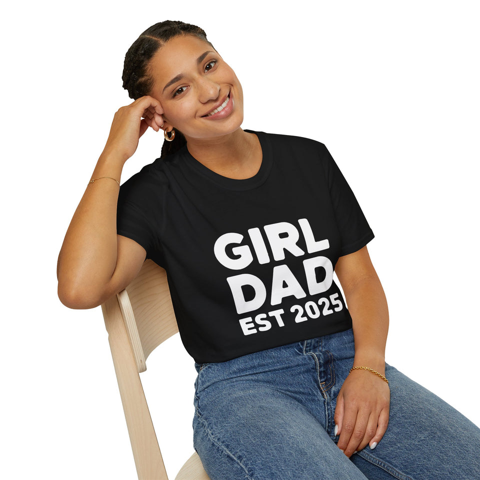 Girl Dad Est 2025 T-Shirt Girl Dad Est 2025 Unisex Softstyle Tee