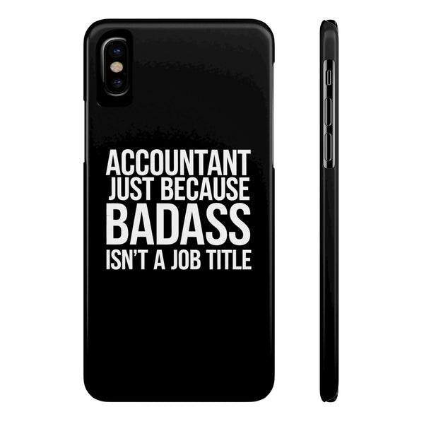 Premium Accountant Because Badass Isn't A Job Title iPhone Case | Accountant Gifts Slim Phone Cases