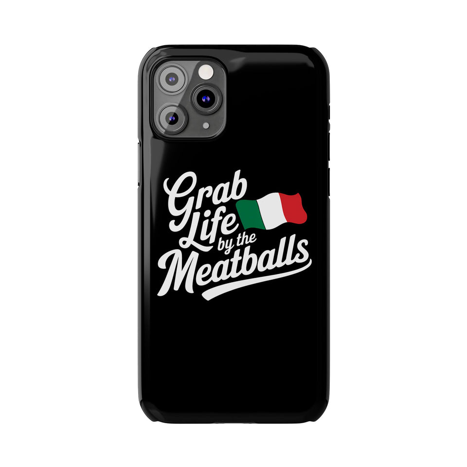 Premium Italian Grab Life By The Meatballs Funny Meme Slim Phone Cases