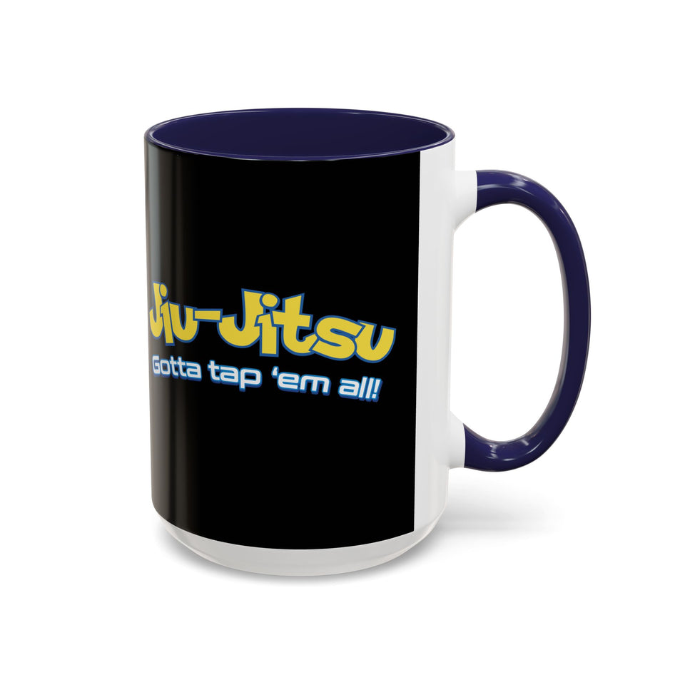 Brazilian Jiu Jitsu Gotta Tap Them All | BJJ Accent Coffee Mug
