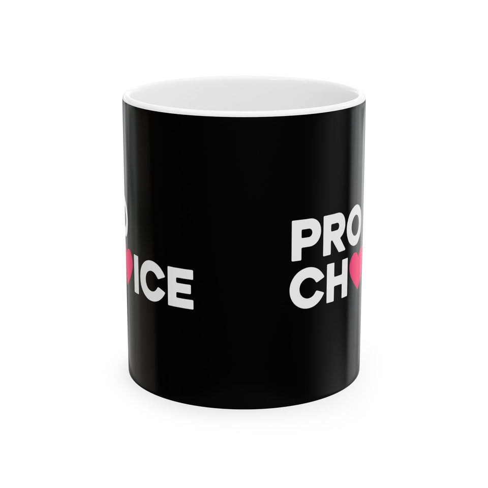 Pro Choice Ceramic Mug | Pro Choice Gifts (11oz)