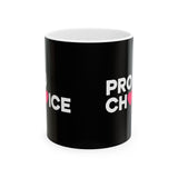 Pro Choice Ceramic Mug | Pro Choice Gifts (11oz) Pro Choice Ceramic Mug | Pro Choice Gifts (11oz)