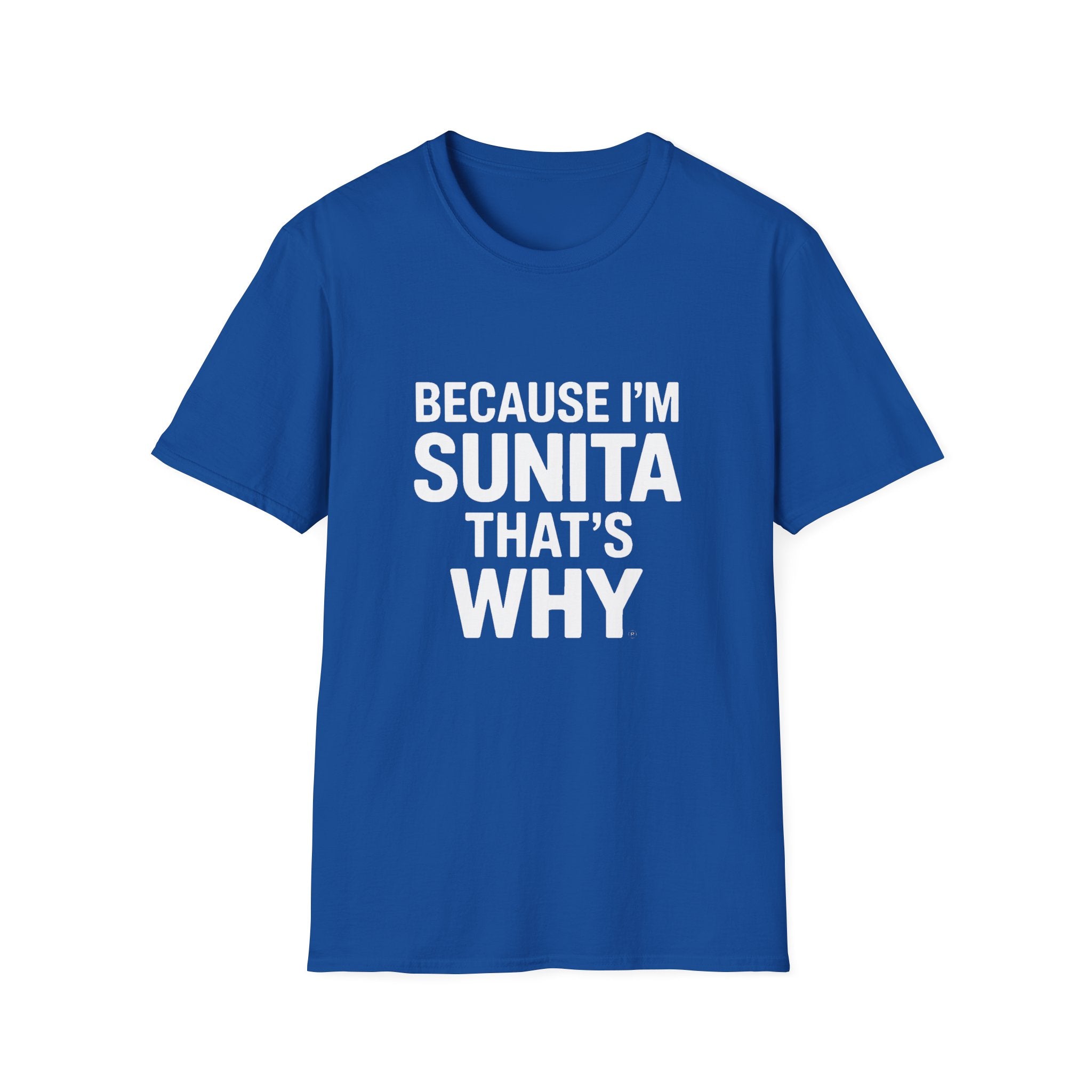 Because I'm Sunita T-Shirt — Personalized Name Graphic Tee