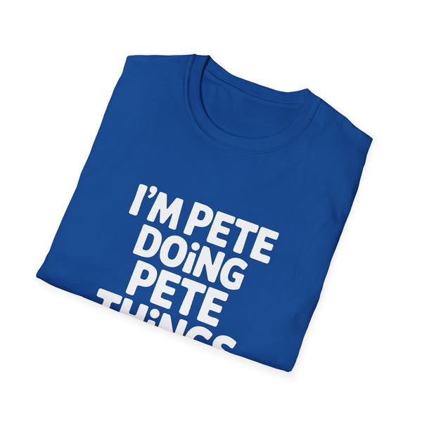 I'm Pete Doing Pete Things T-Shirt — Funny Personalized Colin Tee
