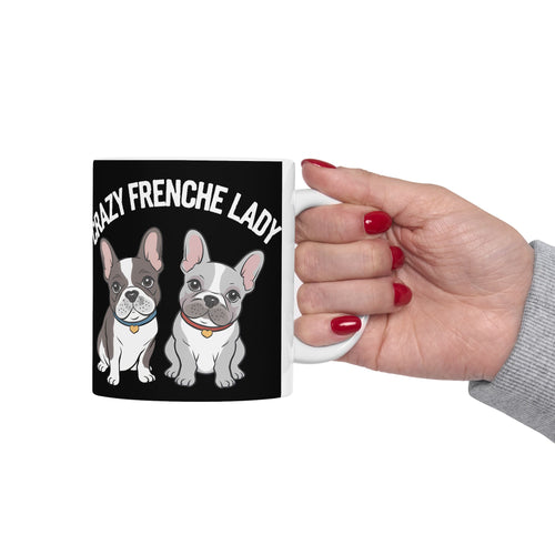 Cute French Bulldog Mug Crazy Frenchie Lady 11oz/15oz