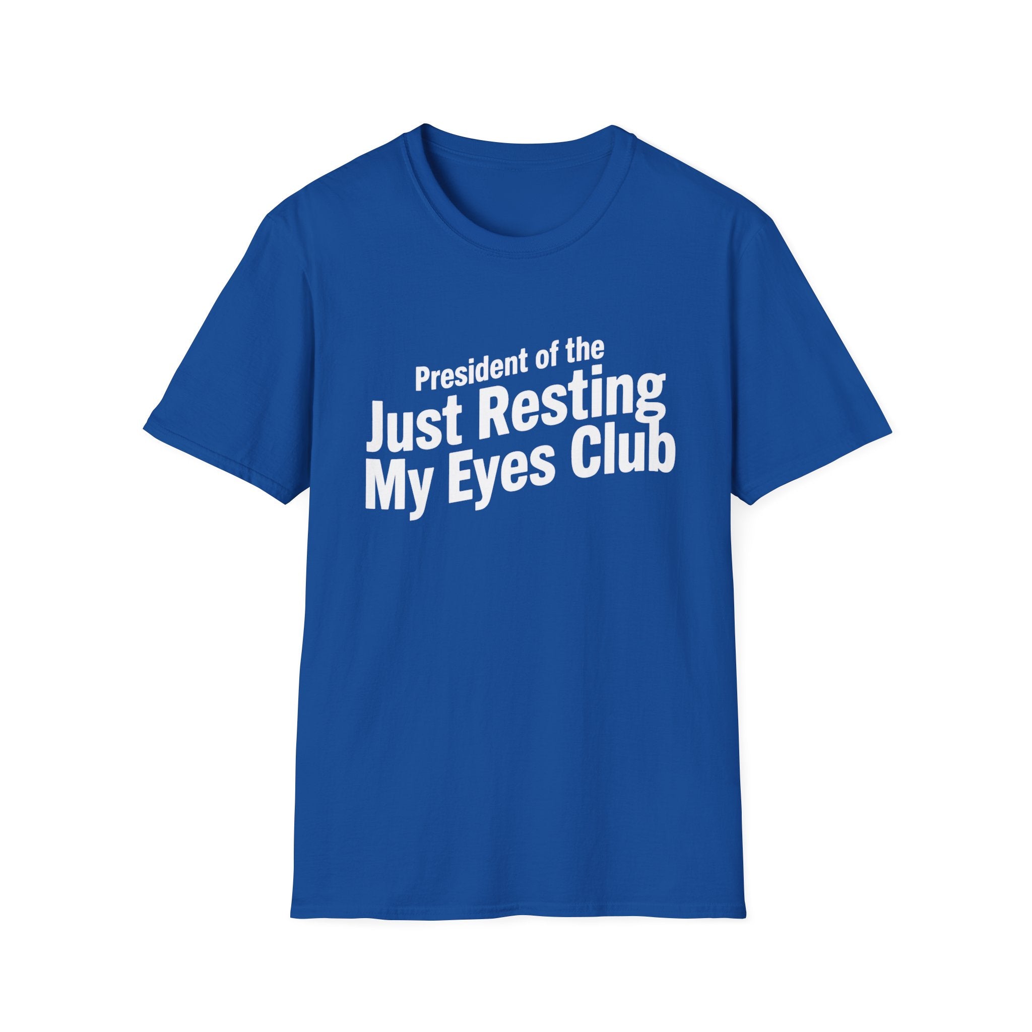 "President of the 'Just Resting My Eyes' Club" T-Shirt