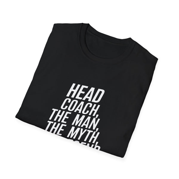 Head Coach T-Shirt — "The Man The Myth The Legend"