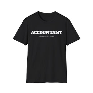 Funny Accountant Shirt | Accountant I Don't Do Taxes T Shirt accountant shirt, accountant gift