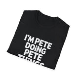 I'm Pete Doing Pete Things T-Shirt — Funny Personalized Colin Tee I'm Pete Doing Pete Things T-Shirt — Funny Personalized Colin Tee