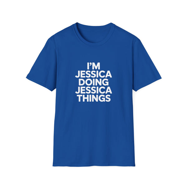 I'm Jessica — 'Doing Jessica Things' T-Shirt