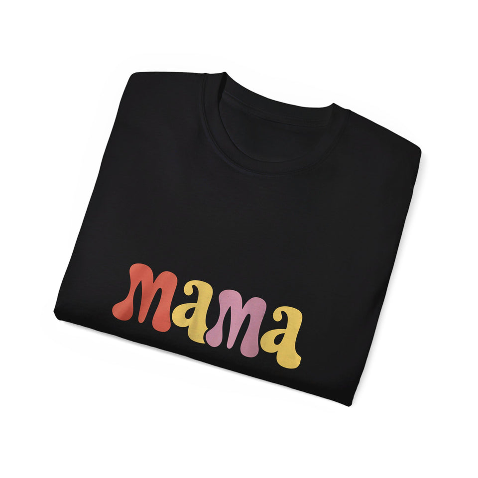 Womens Mama Shirt | Birthday Mom Gifts | Funny Mama Merchandise | Mama Mothers Day Unisex T-Shirt