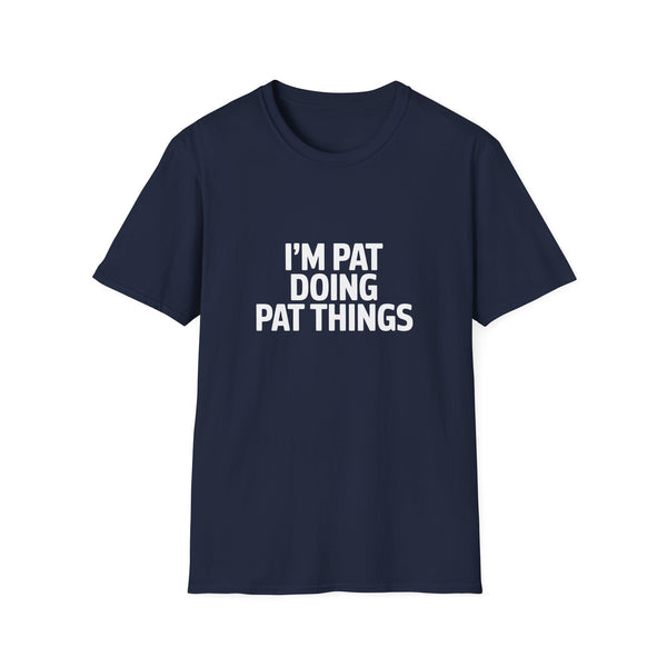 I'm Pat Doing Pat Things T-Shirt — Funny Personalized Colin Tee