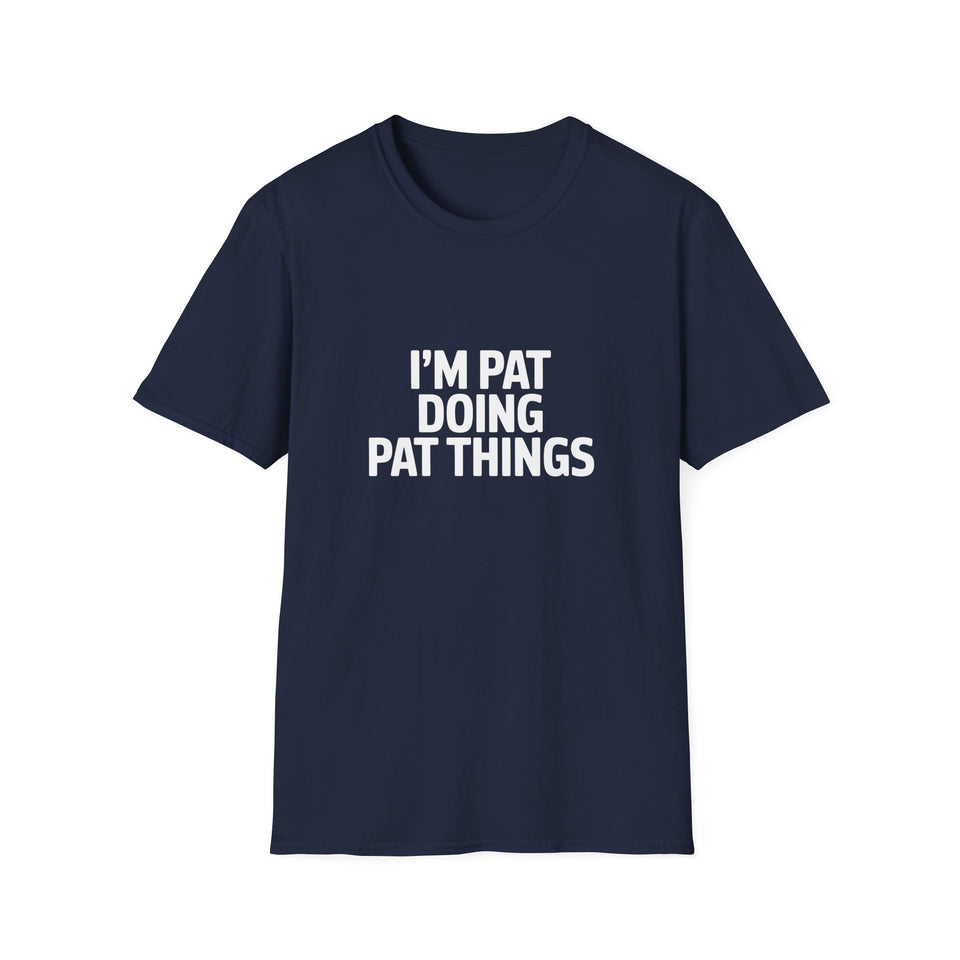 I'm Pat Doing Pat Things T-Shirt — Funny Personalized Colin Tee