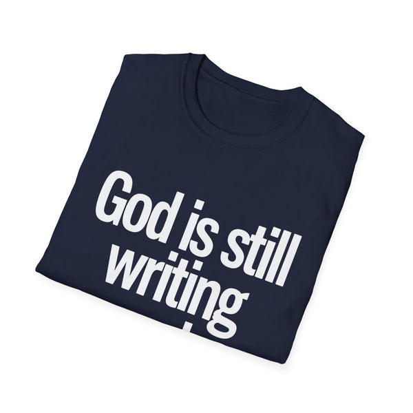 God Is Still Writing Your Story T-Shirt — Inspirational Christian Tee