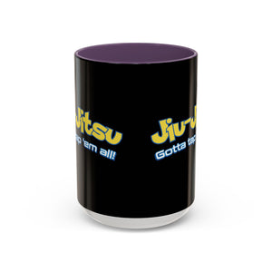 Brazilian Jiu Jitsu Gotta Tap Them All | BJJ Accent Coffee Mug Brazilian Jiu Jitsu Gotta Tap Them All | BJJ Accent Coffee Mug
