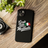 Premium Italian Grab Life By The Meatballs Funny Meme Slim Phone Cases Premium Italian Grab Life By The Meatballs Funny Meme Slim Phone Cases