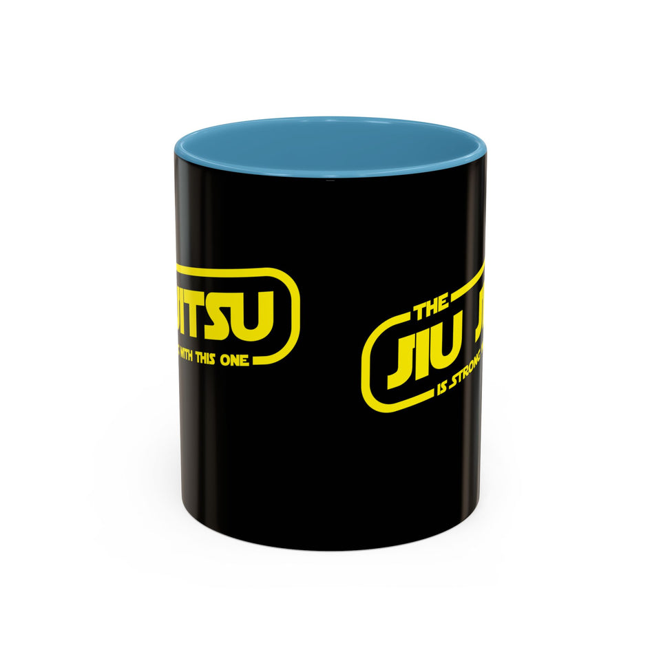 Brazilian Jiu Jitsu The Jiu Jitsu Is Strong With This One | BJJ Accent Coffee Mug