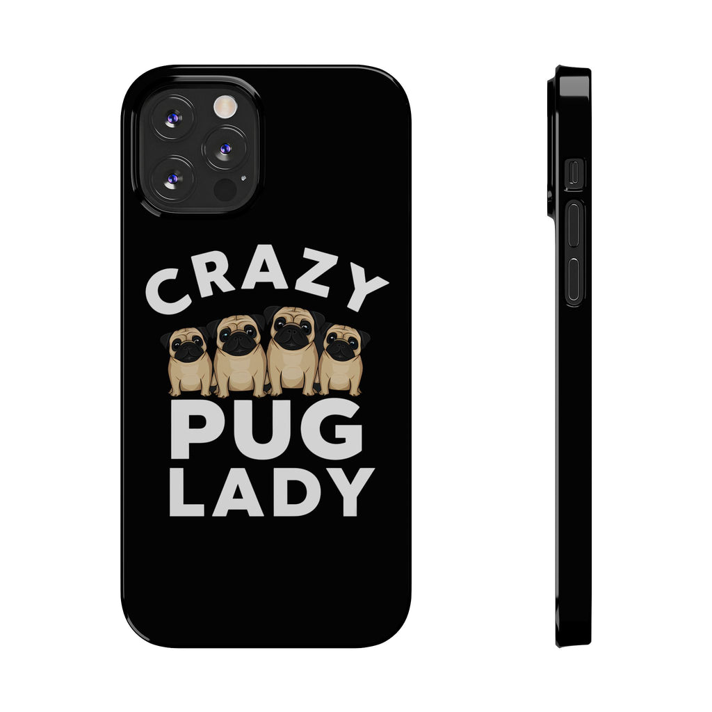 Premium Crazy Pug Lady iPhone Case | Cute Pug Gifts Slim Phone Cases