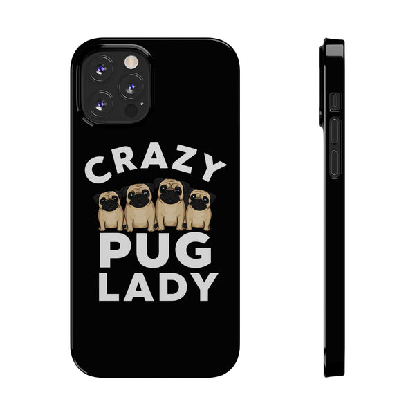 Premium Crazy Pug Lady iPhone Case | Cute Pug Gifts Slim Phone Cases