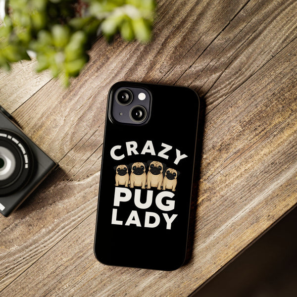 Premium Crazy Pug Lady iPhone Case | Cute Pug Gifts Slim Phone Cases