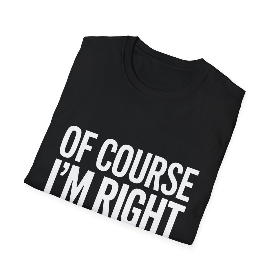 Anne Unisex T-Shirt Of Course I'm Right I'm Anne Shirt