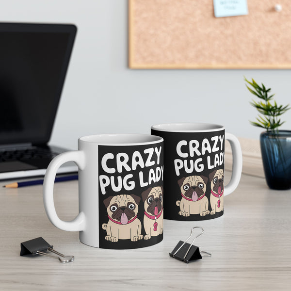 Crazy Pug Lady Ceramic Mug | Crazy Pug Lover Gift Mug (11oz)