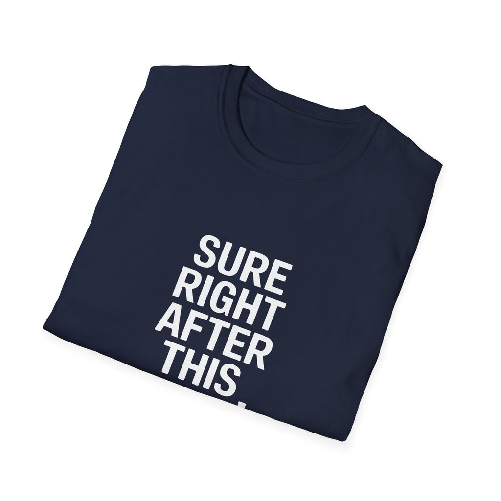 Sure Right After This Raid T-Shirt — Funny RPG/MMORPG Gamer Tee