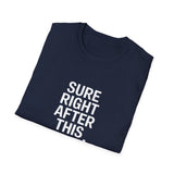Sure Right After This Raid T-Shirt — Funny RPG/MMORPG Gamer Tee Sure Right After This Raid T-Shirt — Funny RPG/MMORPG Gamer Tee