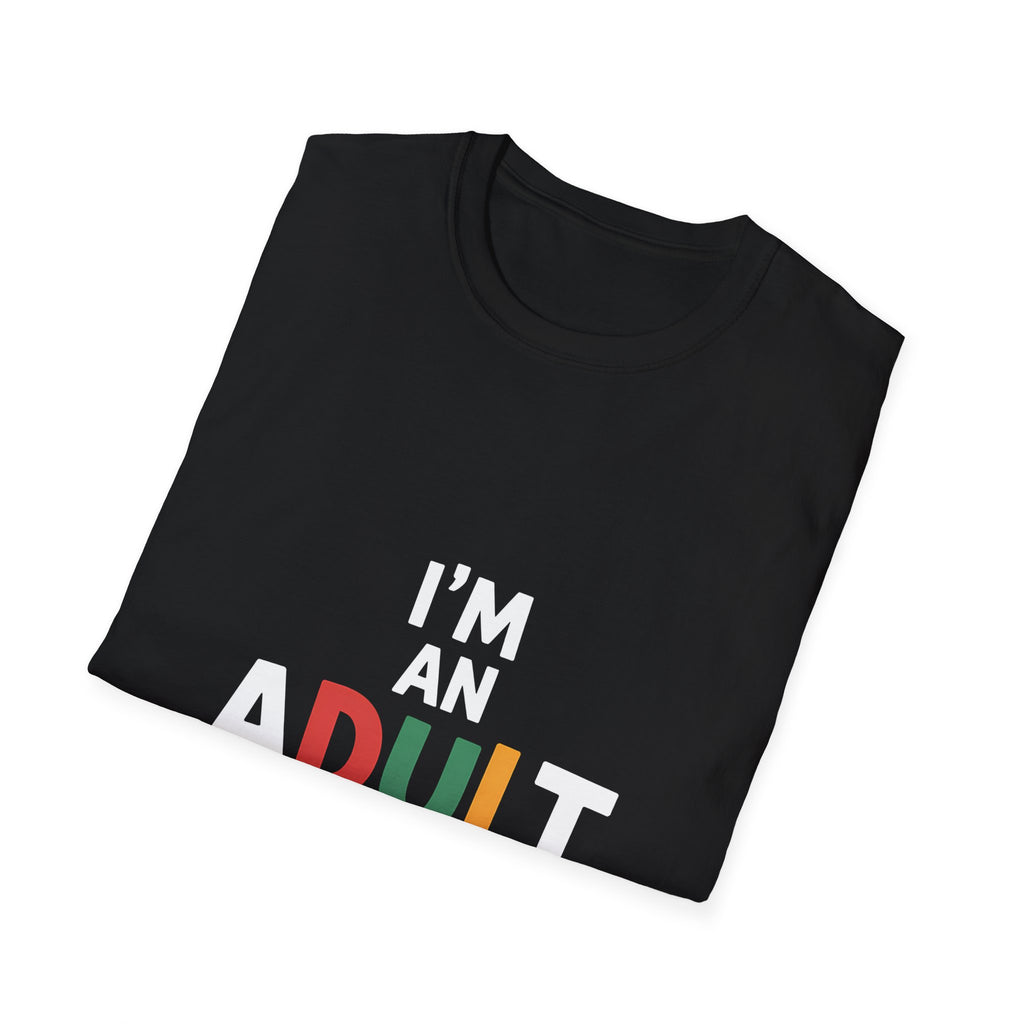 I'm An Adult T-Shirt — Funny Adulting Graphic Tee